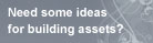 Need Asset Ideas?